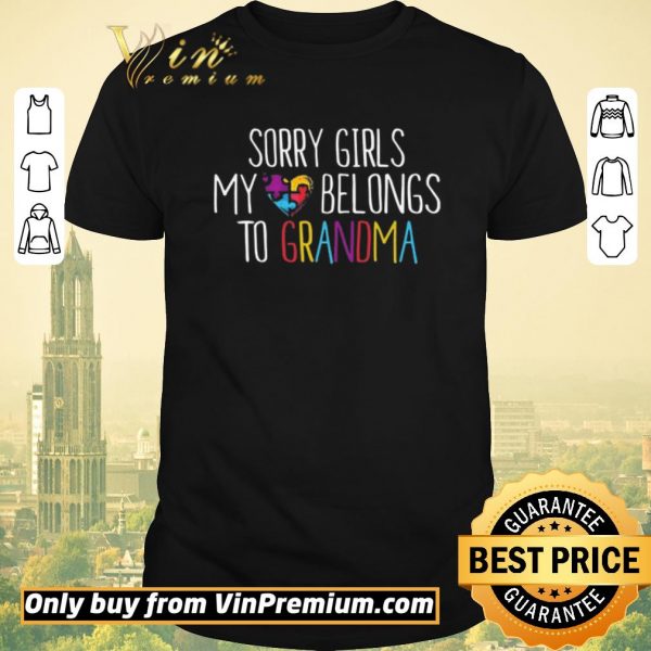 Awesome Autism Sory Girls My Heart Belongs To Grandma shirt sweater