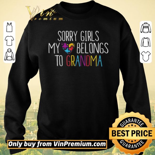 Awesome Autism Sory Girls My Heart Belongs To Grandma shirt sweater