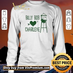 Awesome Billy Bob loves Charlene Classic shirt sweater 2