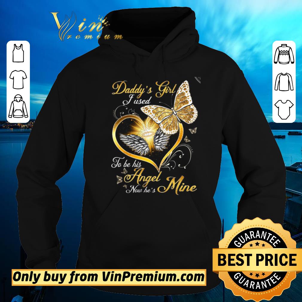 Awesome Butterfly Daddy's Girl I Used To Be His Angel Now He's Mine shirt sweater Awesome Butterfly Daddy s Girl I Used To Be His Angel Now He s Mine shirt sweater 4 - Awesome Butterfly Daddy's Girl I Used To Be His Angel Now He's Mine shirt sweater