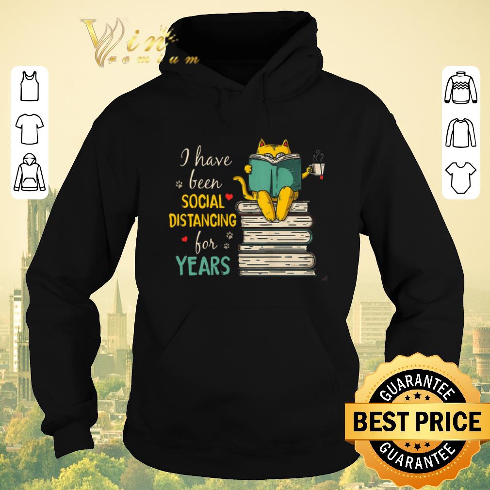 Awesome Cat Books I Have Been Social Distancing For Years shirt sweater 4 - Awesome Cat Books I Have Been Social Distancing For Years shirt sweater