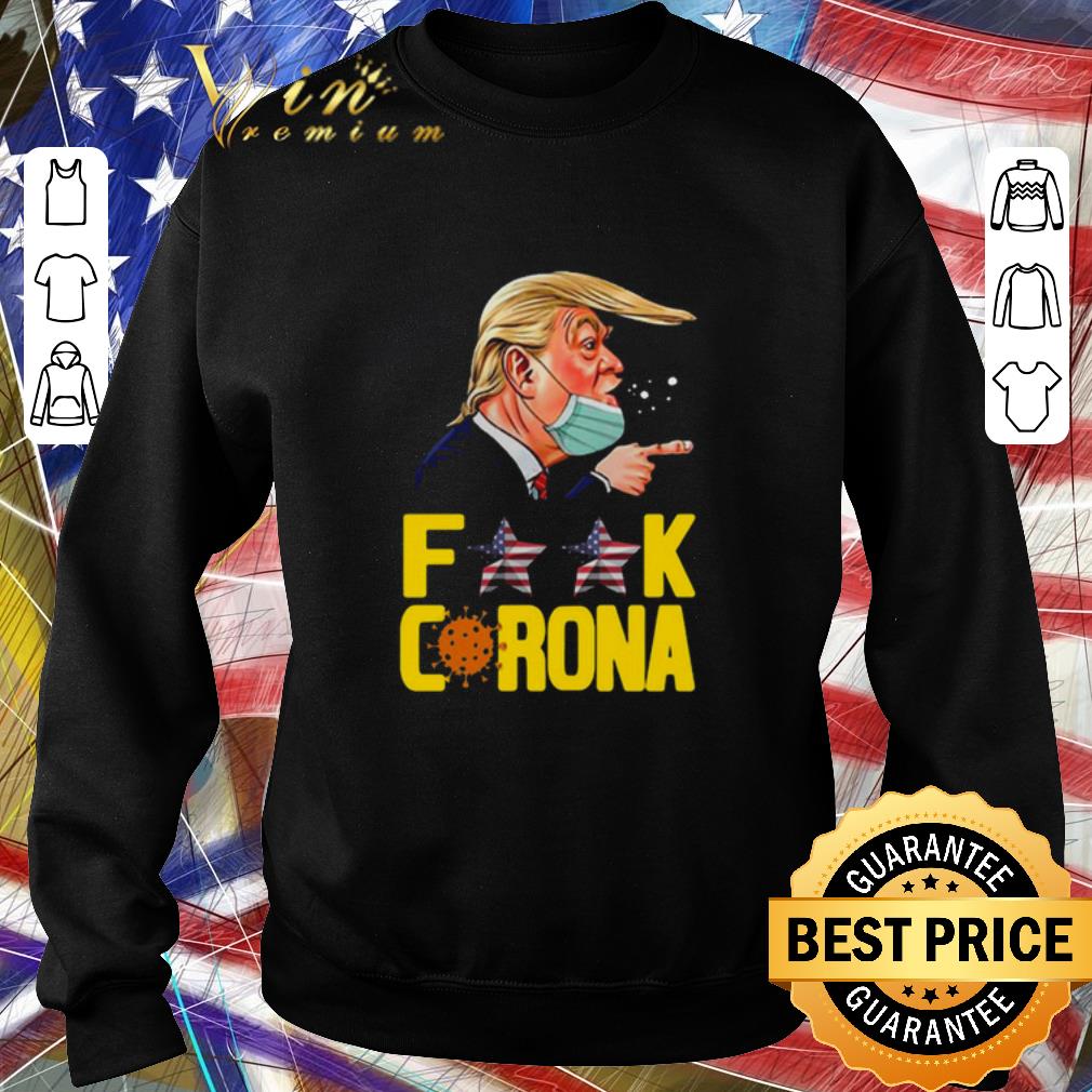 Awesome Donald Trump Fuck Coronavirus Covid-19 shirt Awesome Donald Trump Fuck Coronavirus Covid 19 shirt 4 - Awesome Donald Trump Fuck Coronavirus Covid-19 shirt