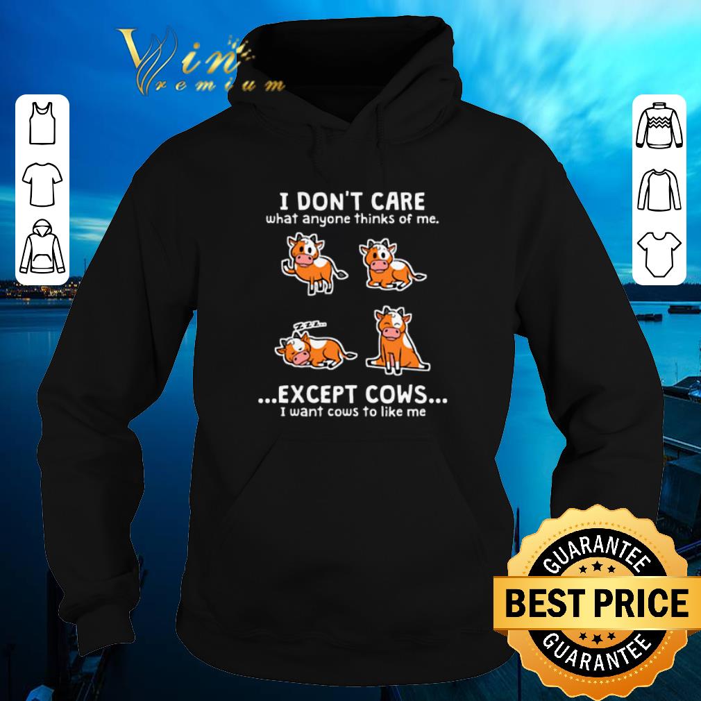 Awesome I Don t Care What Anyone Thinks Of Me Except Cows I Want Cows To Like Me shirt sweater 4 - Awesome I Don't Care What Anyone Thinks Of Me Except Cows I Want Cows To Like Me shirt sweater