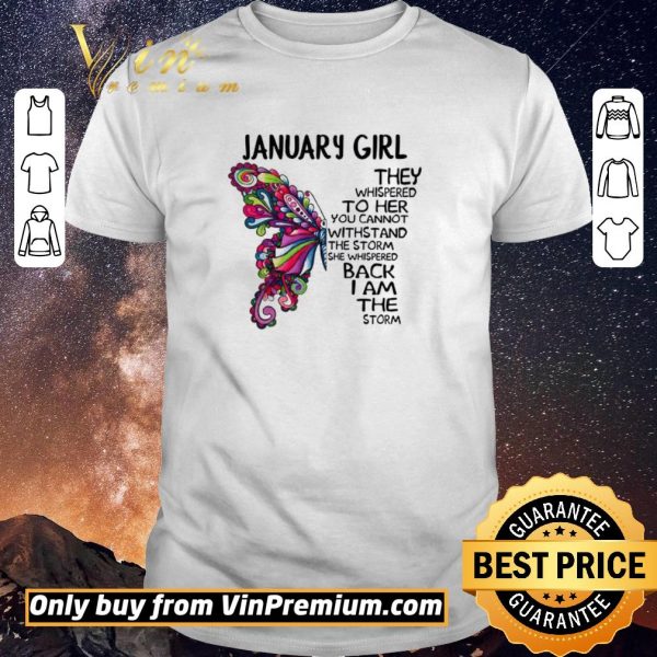 Awesome January girl Butterfly the whispered to her you cannot withstand shirt sweater