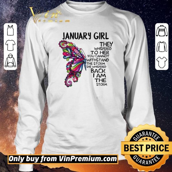 Awesome January girl Butterfly the whispered to her you cannot withstand shirt sweater