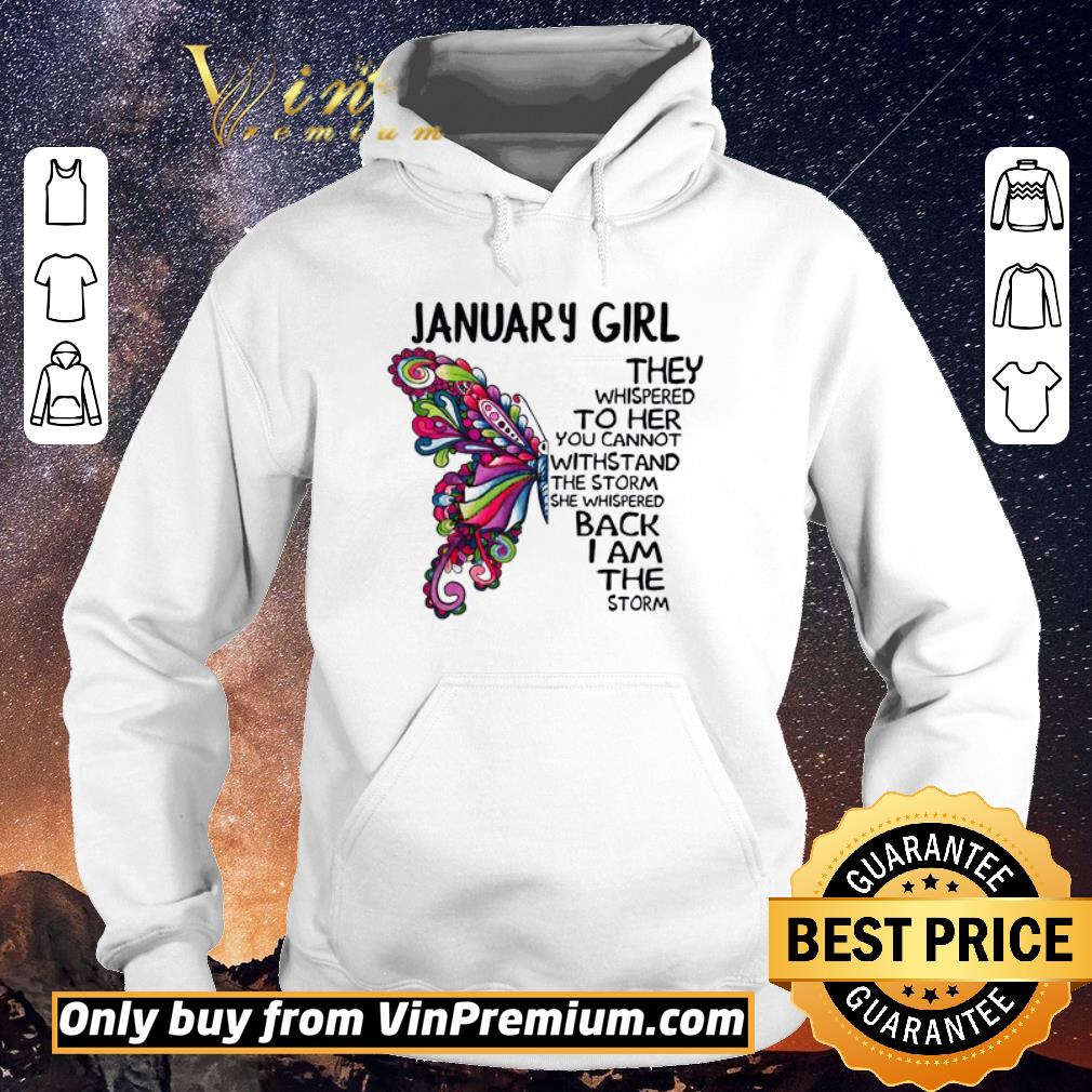 Awesome January girl Butterfly the whispered to her you cannot withstand shirt sweater 4 - Awesome January girl Butterfly the whispered to her you cannot withstand shirt sweater