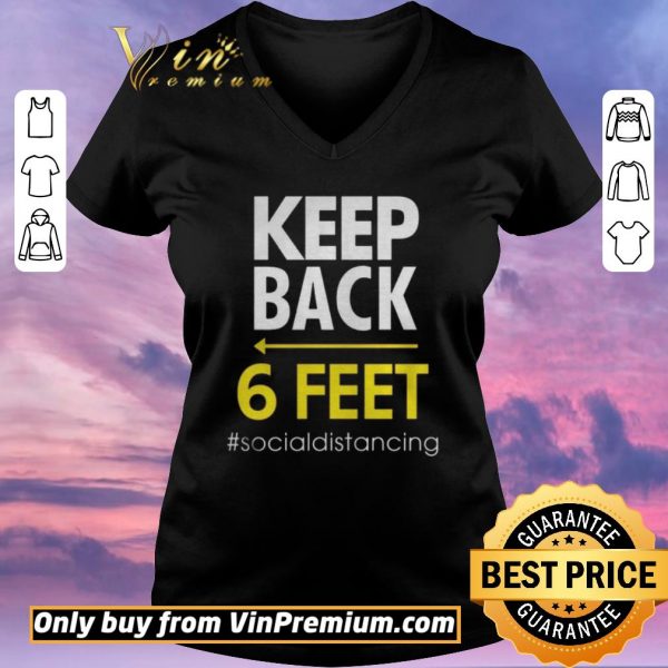 Awesome Keep Back 6 Feet socialdistancing shirt sweater