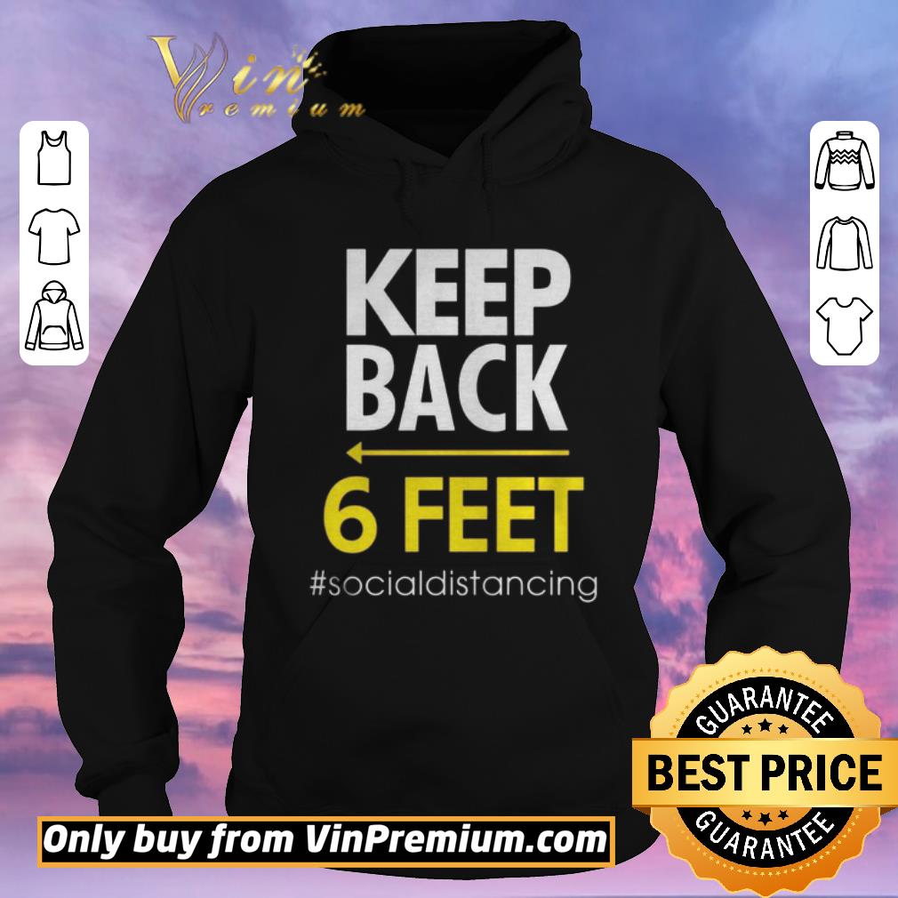 Awesome Keep Back 6 Feet socialdistancing shirt sweater Awesome Keep Back 6 Feet socialdistancing shirt sweater 4 - Awesome Keep Back 6 Feet socialdistancing shirt sweater