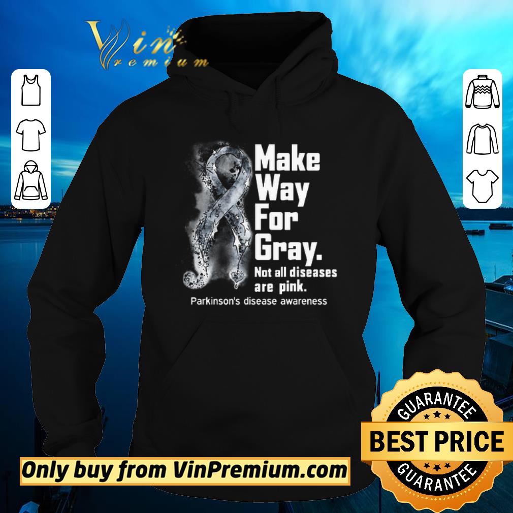 Awesome Make Way For Gray Not All Diseases Are Pink Parkinson s Disease Awareness shirt sweater 4 - Awesome Make Way For Gray Not All Diseases Are Pink Parkinson's Disease Awareness shirt sweater