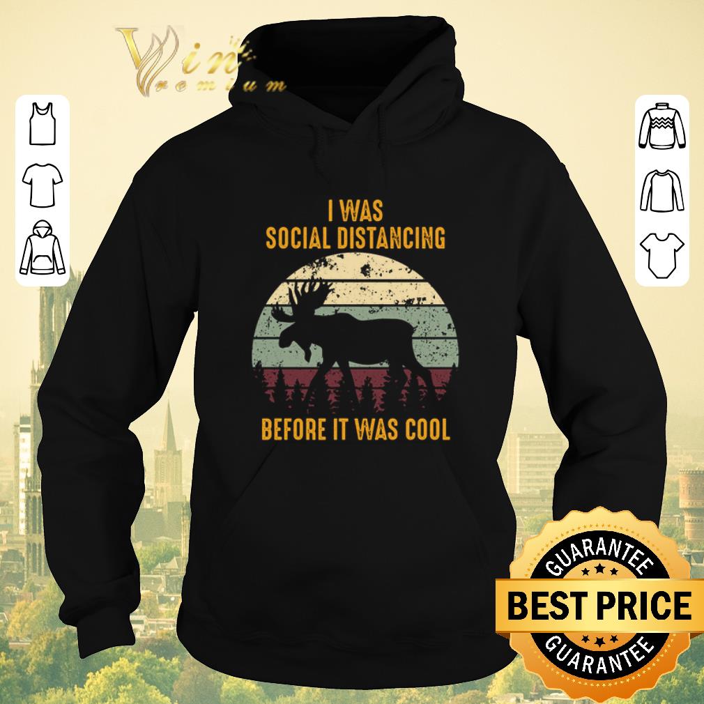 Awesome Moose I Was Social Distancing Before It Was Cool Vintage shirt sweater Awesome Moose I Was Social Distancing Before It Was Cool Vintage shirt sweater 4 - Awesome Moose I Was Social Distancing Before It Was Cool Vintage shirt sweater