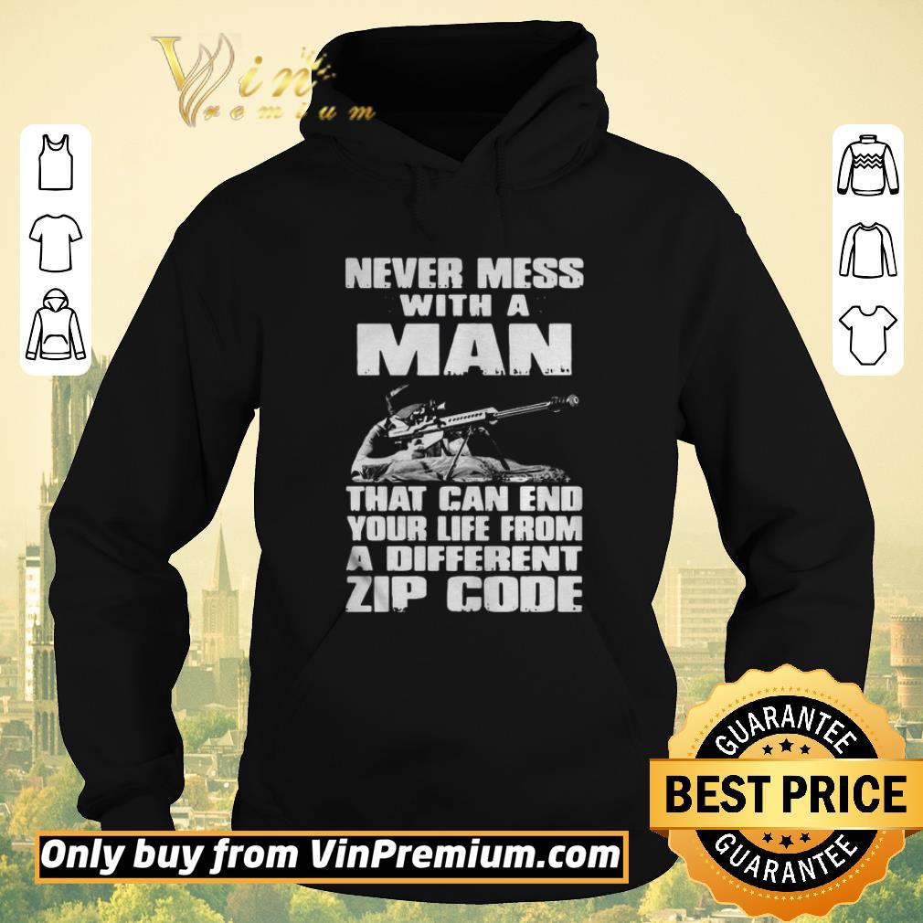 Awesome Never Mess With A Man That Can End Your Life From A Different Zip Code shirt sweater 4 - Awesome Never Mess With A Man That Can End Your Life From A Different Zip Code shirt sweater