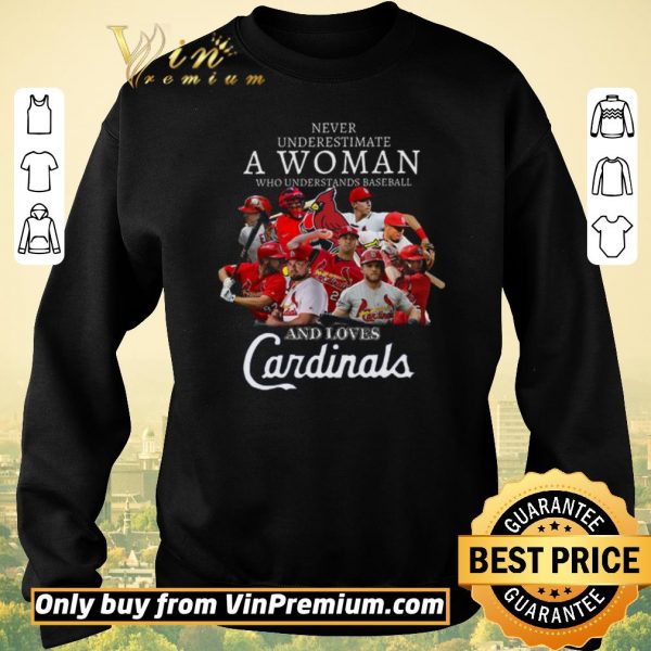 Awesome Never Underestimate A Woman Who Understand Baseball And Love Cardinals shirt sweater