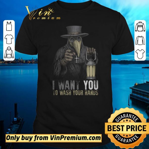 Awesome Plague Doctor I Want You To Wash Your Hands shirt sweater