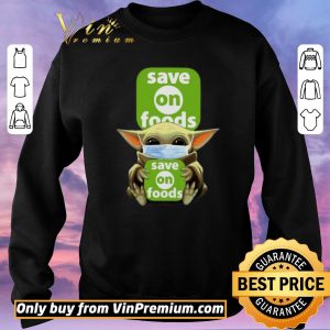 Awesome Star Wars Baby Yoda Hug Save On Foods Covid-19 shirt sweater 2