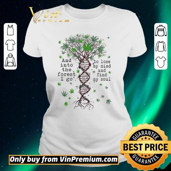 Awesome Tree Marijuana And Into The Forest I Go To Lose My Mind And Find My Soul shirt sweater
