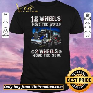 Awesome Truck 18 Wheels Move The World Motor 2 Wheel Move The Soul shirt sweater