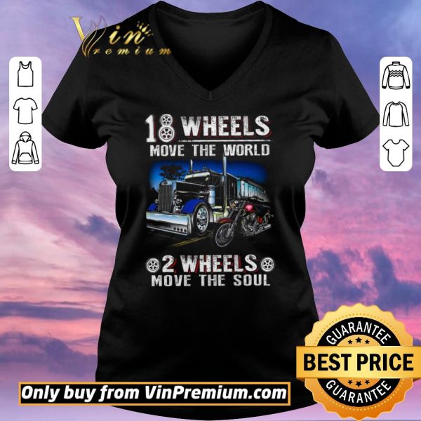 Awesome Truck 18 Wheels Move The World Motor 2 Wheel Move The Soul shirt sweater