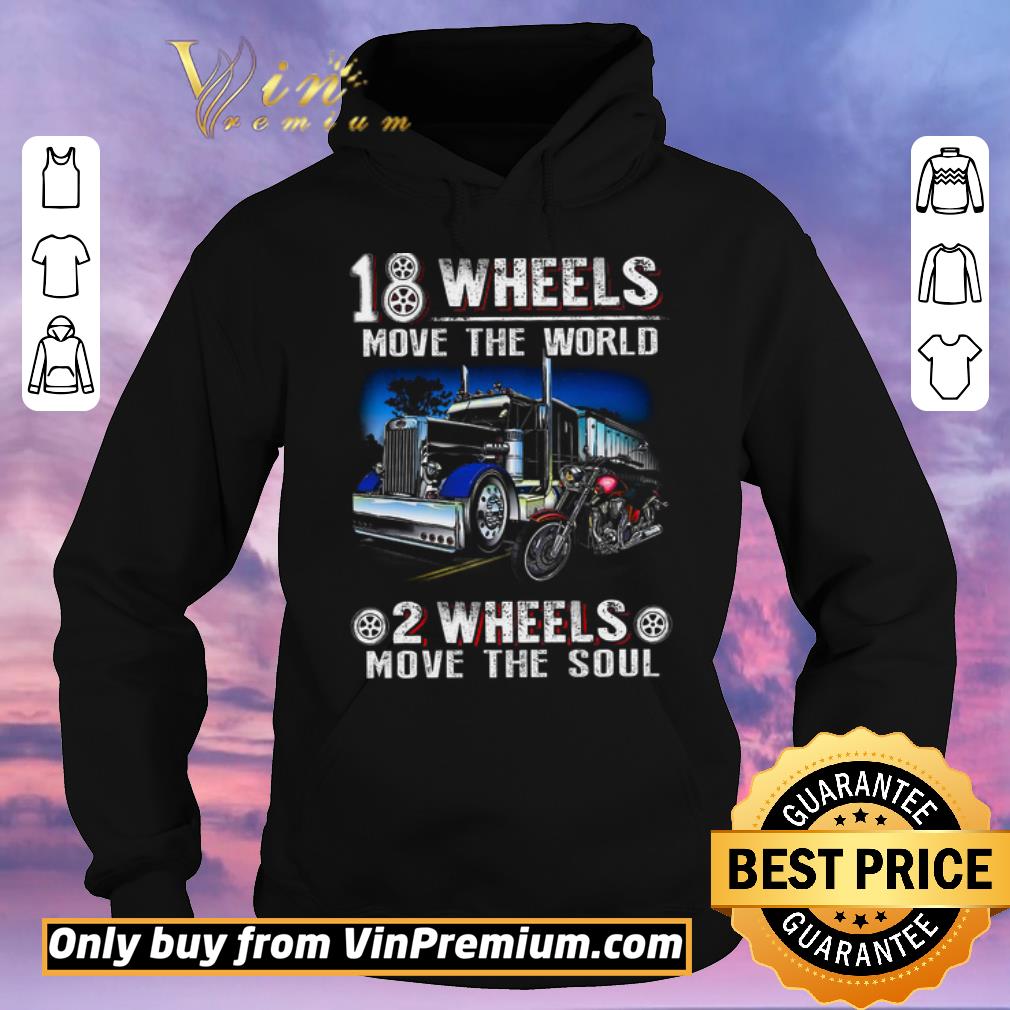 Awesome Truck 18 Wheels Move The World Motor 2 Wheel Move The Soul shirt sweater 4 - Awesome Truck 18 Wheels Move The World Motor 2 Wheel Move The Soul shirt sweater