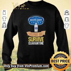 Awesome Vodka Deep Eddy helping me survive quarantine shirt sweater 2