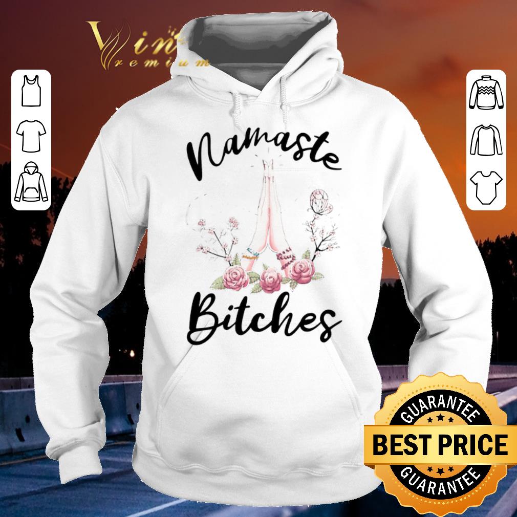 Awesome Yoga Namaste Bitches Flower shirt sweater 4 - Awesome Yoga Namaste Bitches Flower shirt sweater