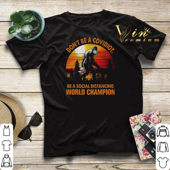 Bigfoot Don't Be Covidiot Be A Social Distancing World Champion Vintage shirt sweater Bigfoot Don t Be Covidiot Be A Social Distancing World Champion Vintage shirt sweater 4 - Bigfoot Don't Be Covidiot Be A Social Distancing World Champion Vintage shirt sweater