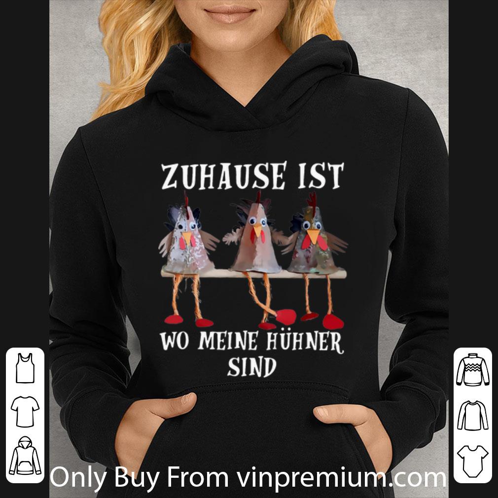 Chicken Zuhause Ist Wo Meine Huhner Sind Shirt 4 - Chicken Zuhause Ist Wo Meine Huhner Sind Shirt