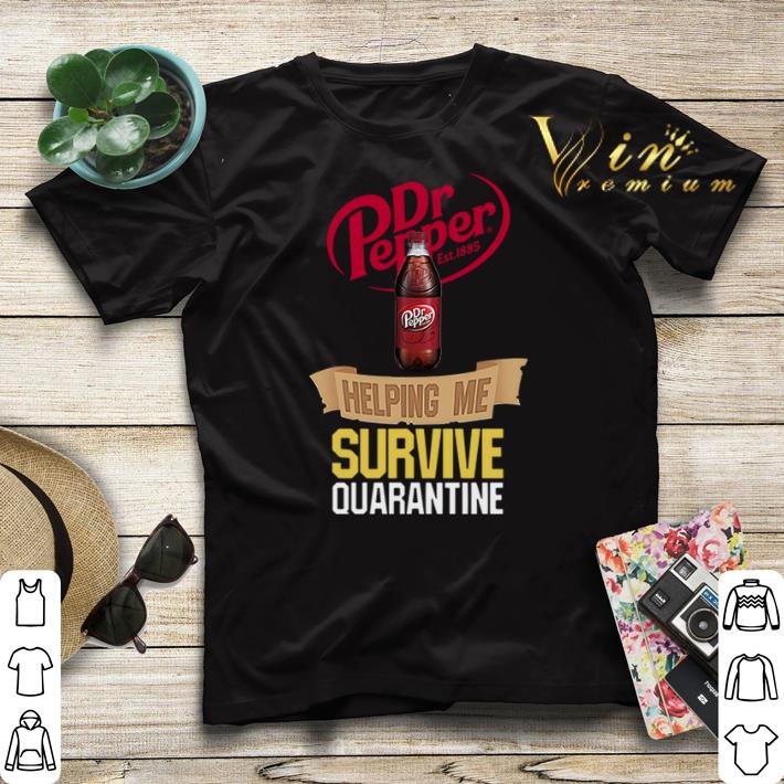 Dr Pepper helping me survive quarantine shirt sweater 4 - Dr Pepper helping me survive quarantine shirt sweater