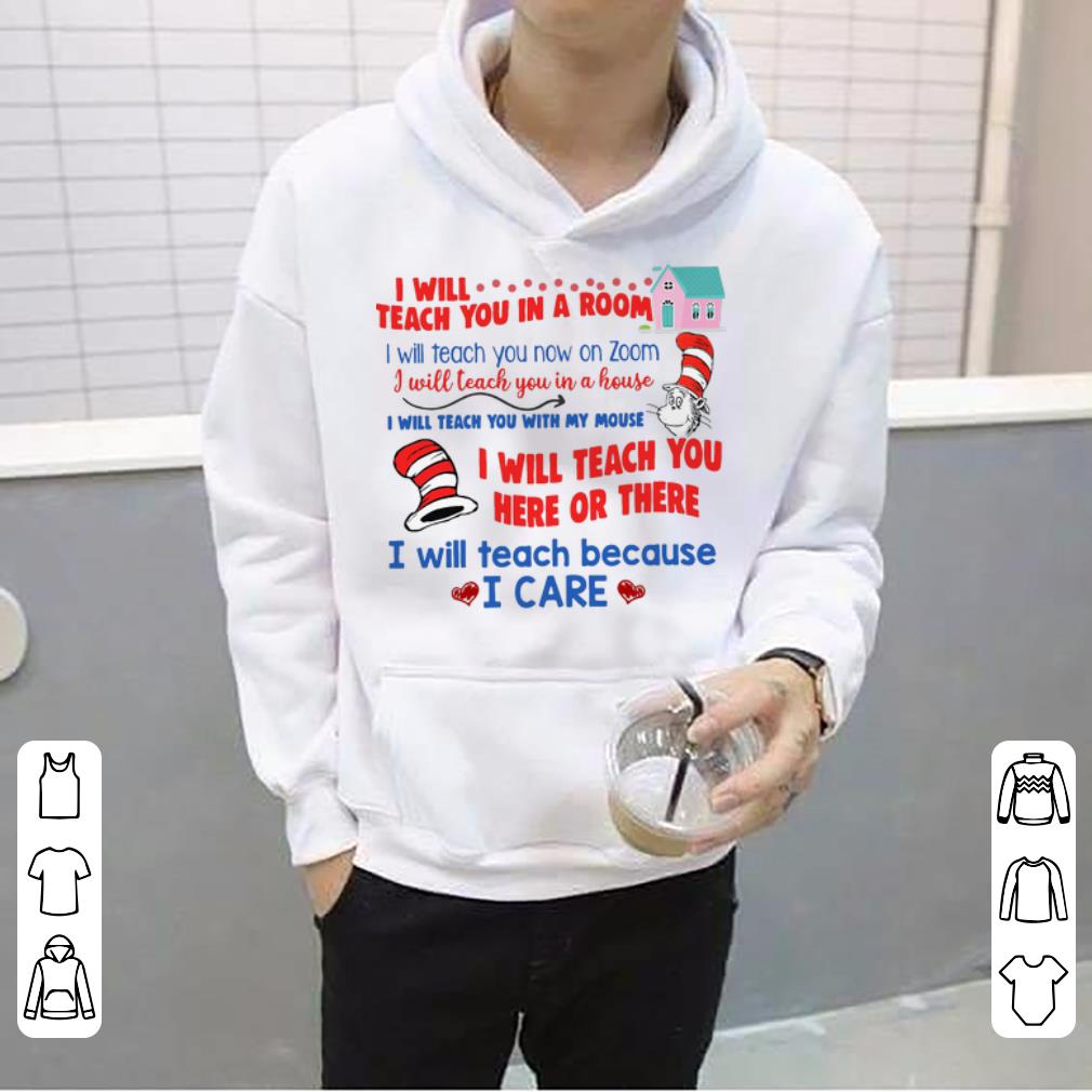 Dr Seuss I Will Teach You In A Room Now On A Zoom Shirt 4 - Dr Seuss I Will Teach You In A Room Now On A Zoom Shirt
