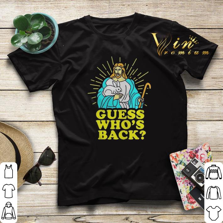 Easter Jesus Guess Whos Back shirt sweater Easter Jesus Guess Whos Back shirt sweater 4 - Easter Jesus Guess Whos Back shirt sweater