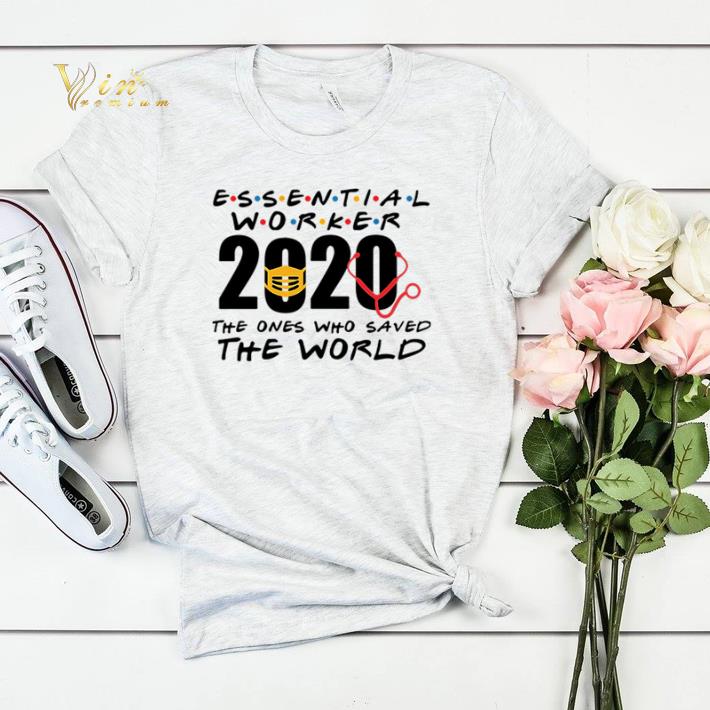 Essential Worker 2020 the ones who saved the world shirt sweater 4 - Essential Worker 2020 the ones who saved the world shirt sweater