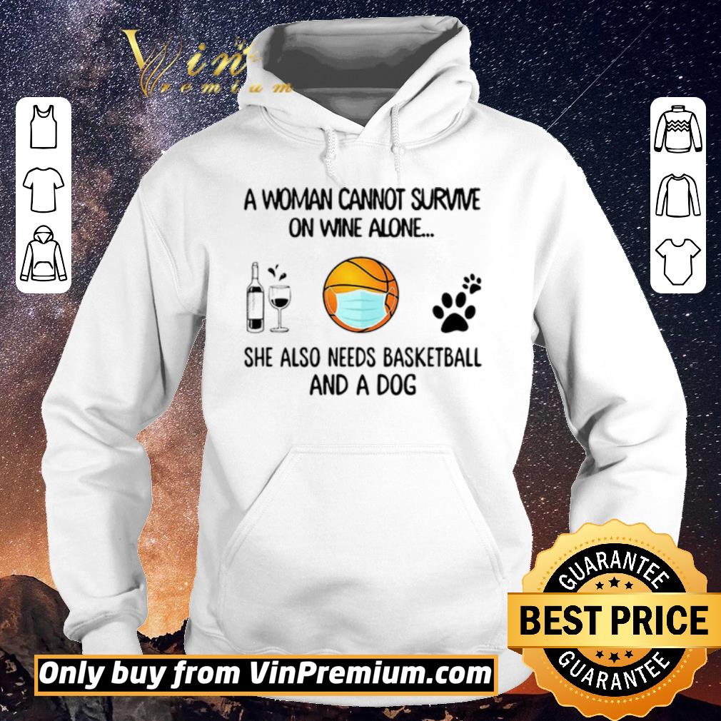 Funny A Woman Cannot Survive On Wine Alone She Also Needs Basketball And A Dog shirt sweater 4 - Funny A Woman Cannot Survive On Wine Alone She Also Needs Basketball And A Dog shirt sweater