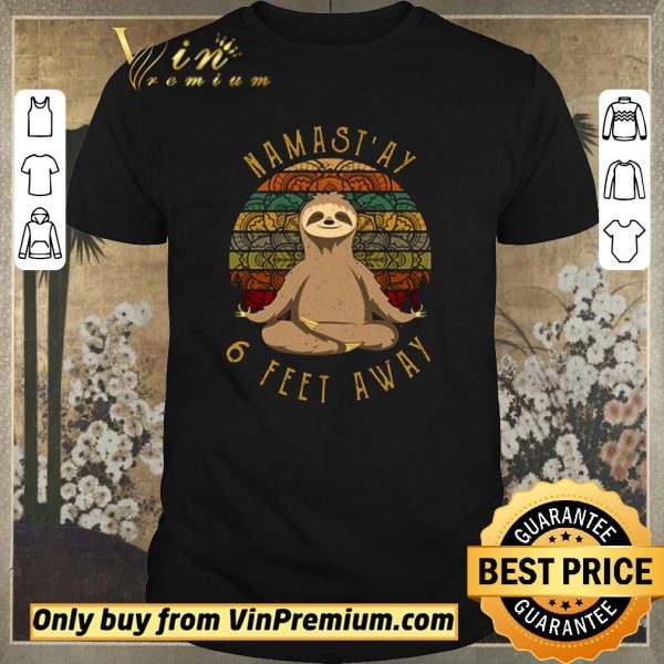 Funny Namastay 6 feet away Sloth vintage shirt sweater
