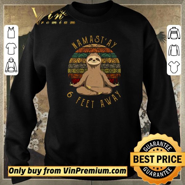 Funny Namastay 6 feet away Sloth vintage shirt sweater