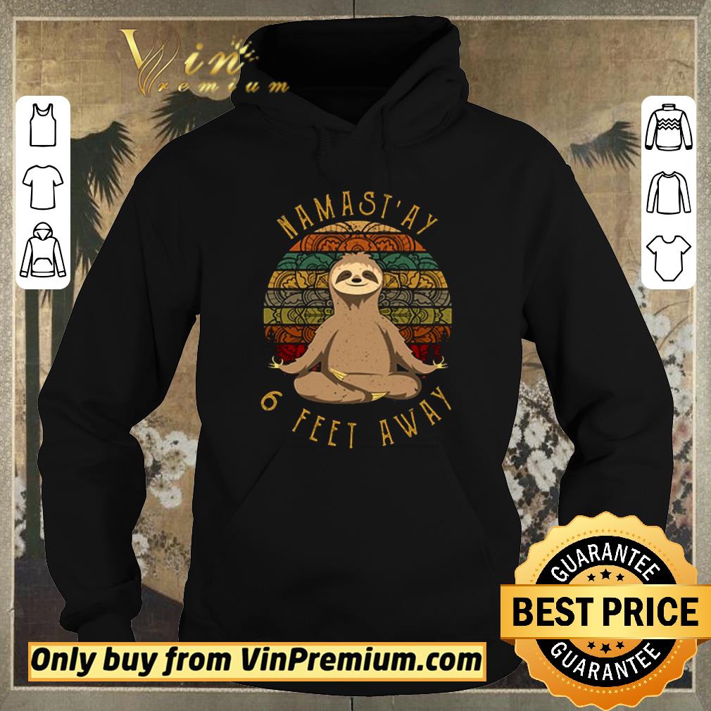 Funny Namastay 6 feet away Sloth vintage shirt sweater 4 - Funny Namastay 6 feet away Sloth vintage shirt sweater