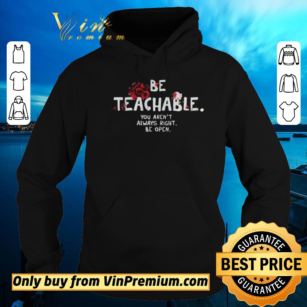 Hot Be Teachable You Arent Always Right to Be Open shirt sweater 4 - Hot Be Teachable You Arent Always Right to Be Open shirt sweater