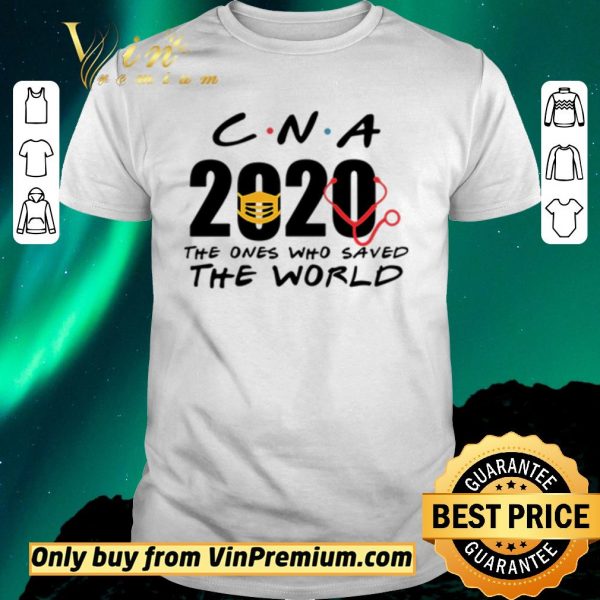 Hot CNA 2020 the ones who saved the world shirt sweater