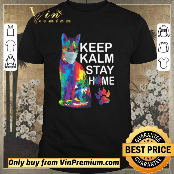 Hot Cat Color Mask Keep Kalm Stay Home Coronavirus shirt sweater