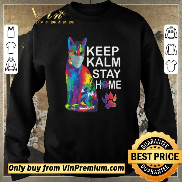 Hot Cat Color Mask Keep Kalm Stay Home Coronavirus shirt sweater