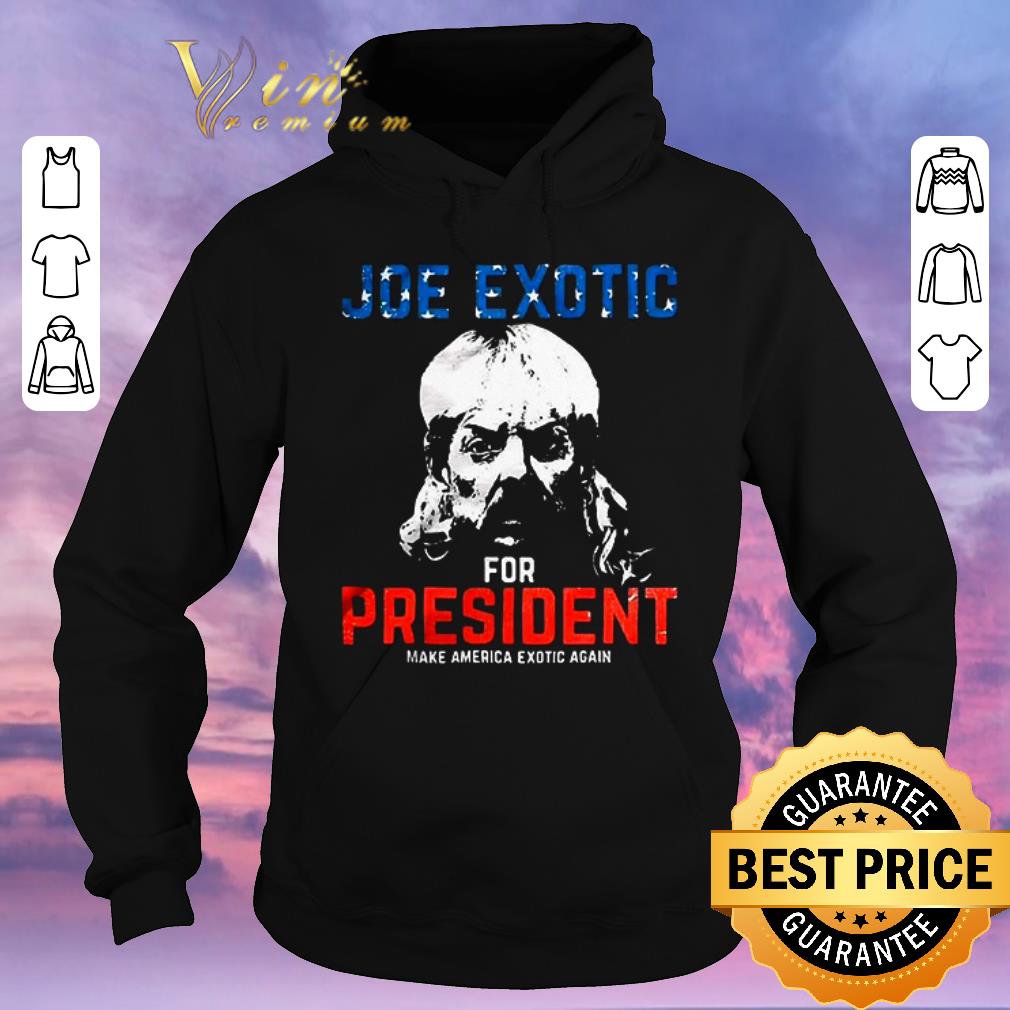 Hot Joe Exotic for President make America Exotic again shirt sweater Hot Joe Exotic for President make America Exotic again shirt sweater 4 - Hot Joe Exotic for President make America Exotic again shirt sweater