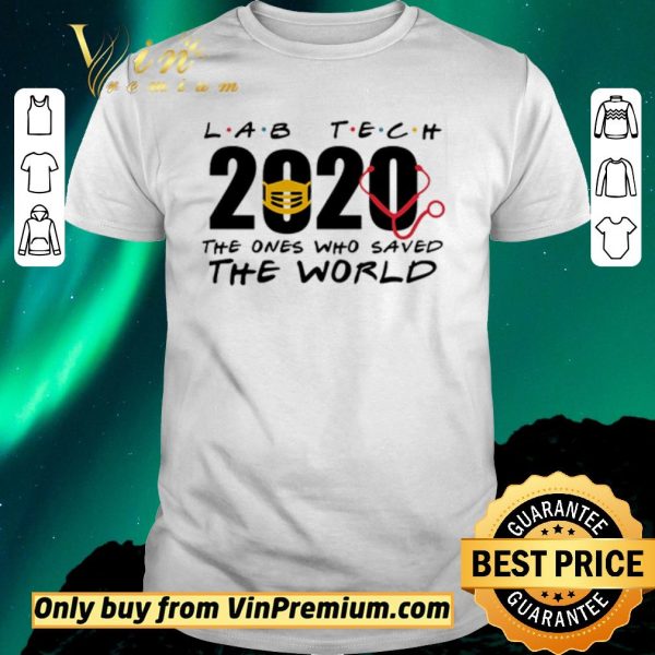 Hot Lab tech 2020 the ones who saved the world shirt sweater