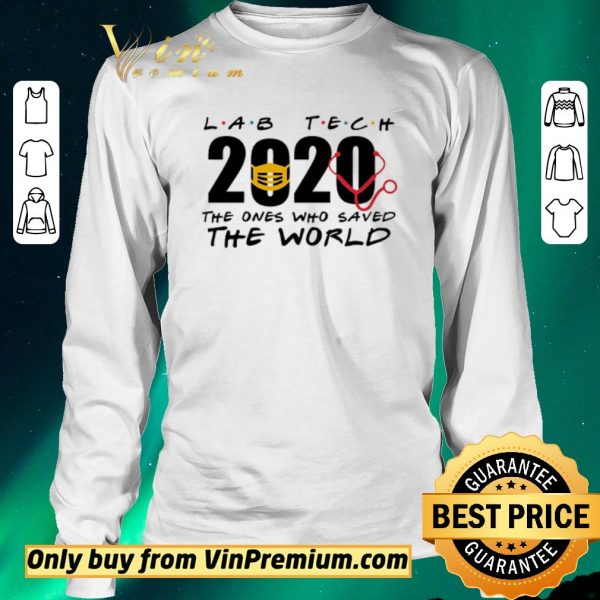 Hot Lab tech 2020 the ones who saved the world shirt sweater