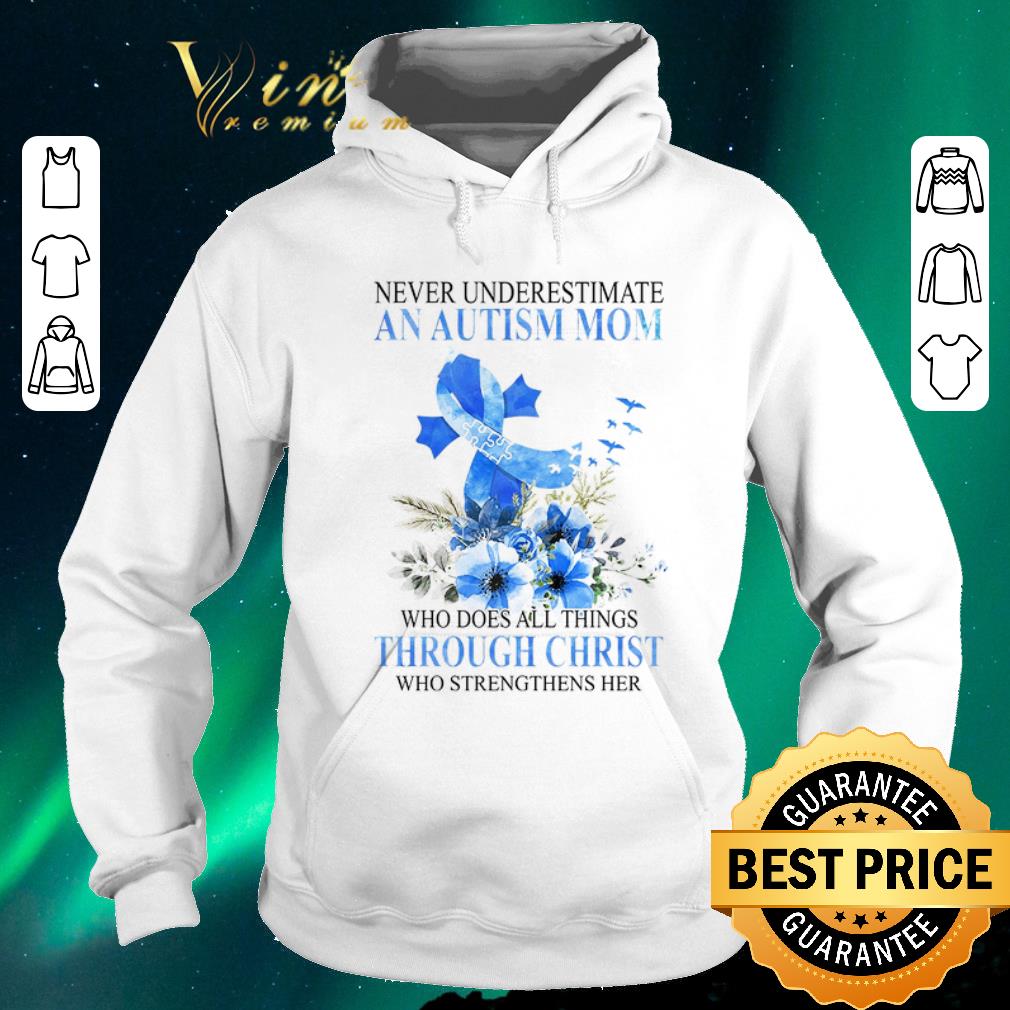 Hot Never Underestimate An Autism Mom Who Does All Things Through Christ shirt sweater Hot Never Underestimate An Autism Mom Who Does All Things Through Christ shirt sweater 4 - Hot Never Underestimate An Autism Mom Who Does All Things Through Christ shirt sweater