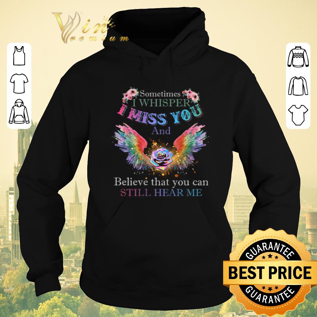 Hot Rose Sometimes I Whisper I Miss You And Believe That You Can Still Hear Me shirt sweater 4 - Hot Rose Sometimes I Whisper I Miss You And Believe That You Can Still Hear Me shirt sweater