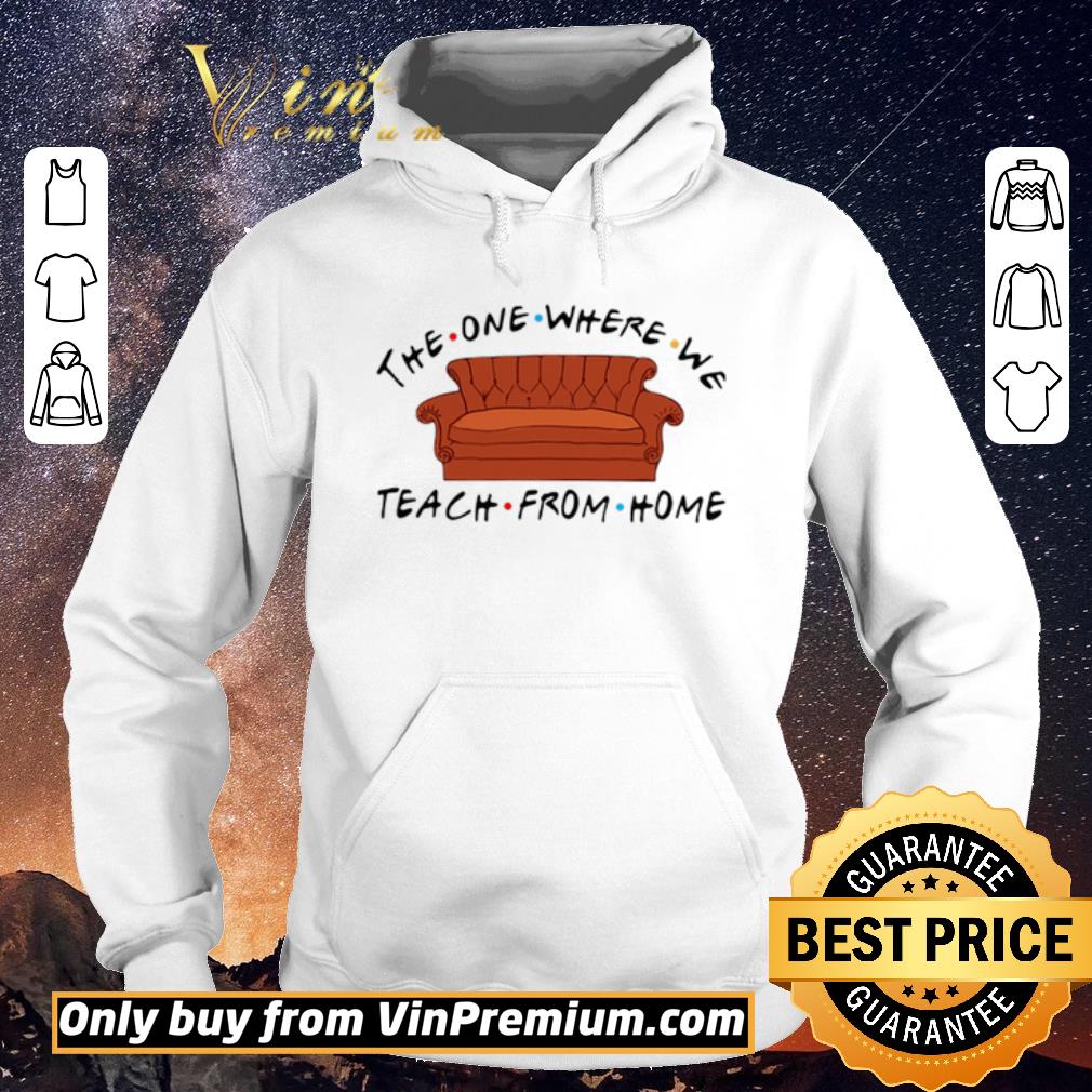 Hot Sofa The One Where We Teach From Home Friends shirt sweater 4 - Hot Sofa The One Where We Teach From Home Friends shirt sweater