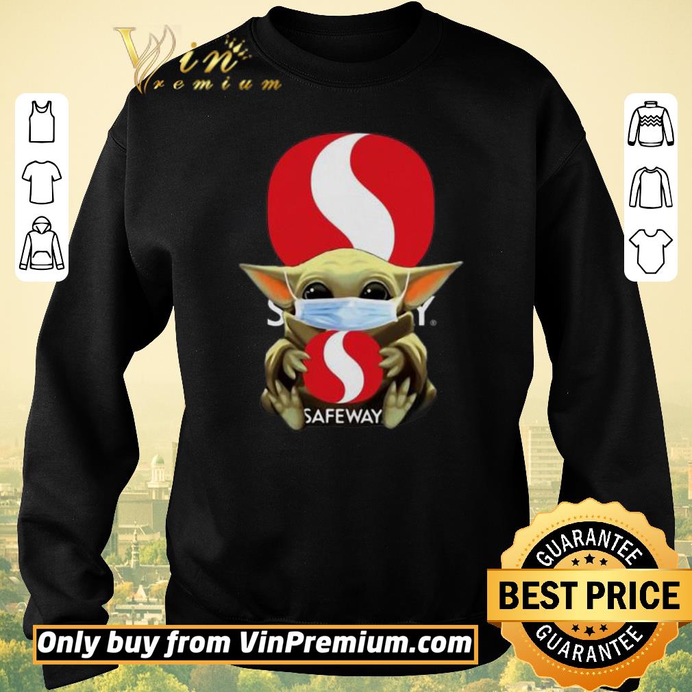 Hot Star Wars Baby Yoda Hug Safeway Covid-19 shirt sweater Hot Star Wars Baby Yoda Hug Safeway Covid-19 shirt sweater