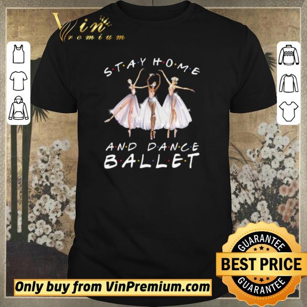 Hot Stay Home And Dance Ballet Coronavirus shirt sweater