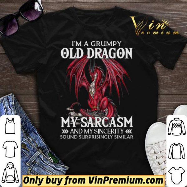 I’a A Grumpy Old Dragon My Sarcasm And My Sincerity Sound Surrprisingly Similar shirt sweater