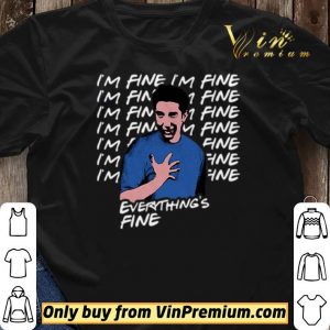 I’m fine I’m fine everything’s fine Ross Geller Friends shirt sweater 2