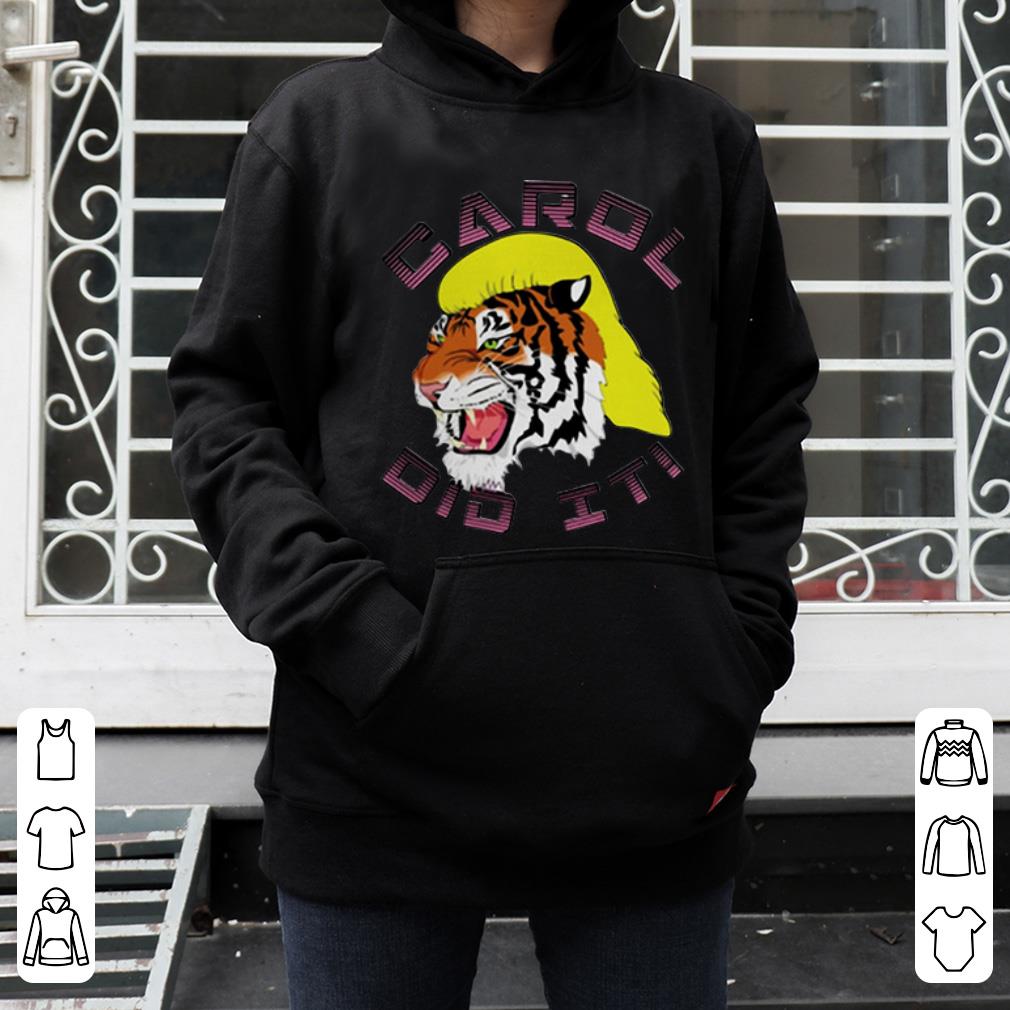 Joe Exotic Tiger King Carol Did It Shirt 4 - Joe Exotic Tiger King Carol Did It Shirt
