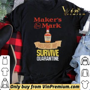 Maker’s Mark helping me survive quarantine shirt sweater